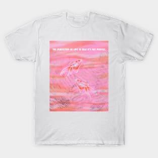 Perfection of Love is Imperfect Fishes Funny Valentines Day T-Shirt